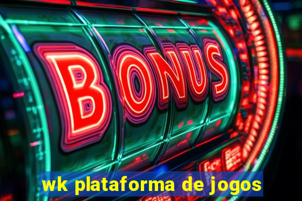 wk plataforma de jogos